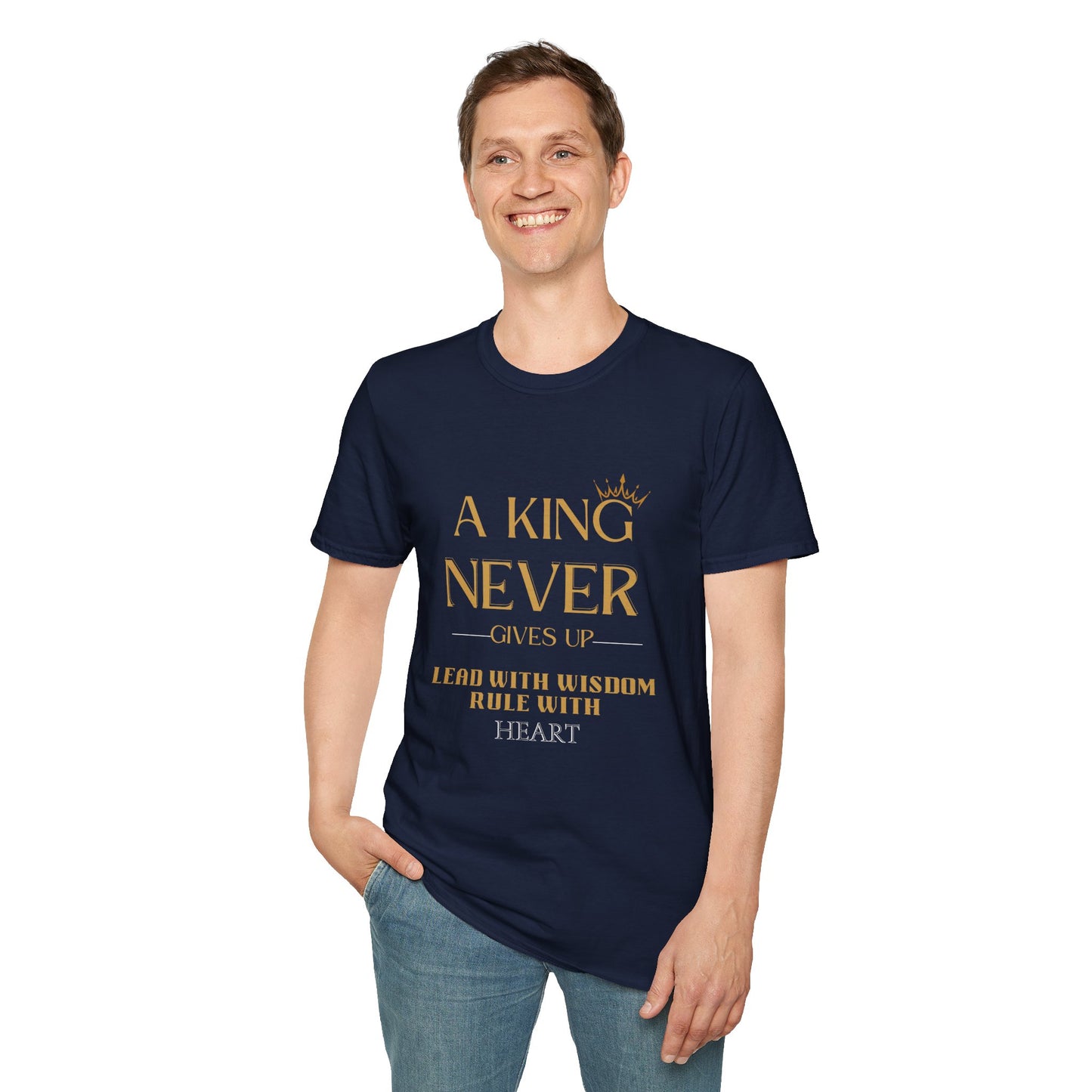 A King Never Gives Up-Unisex Softstyle T-Shirt - Perfect Gift for Dads and Graduates